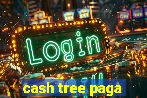 cash tree paga